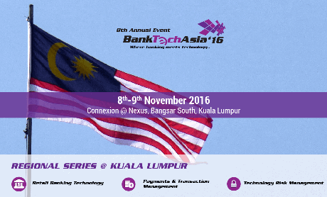 BankTech Asia – Regional Series @ Kuala Lumpur