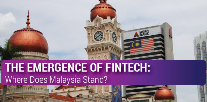 The Emergence of Fintech: Where Does Malaysia Stand?