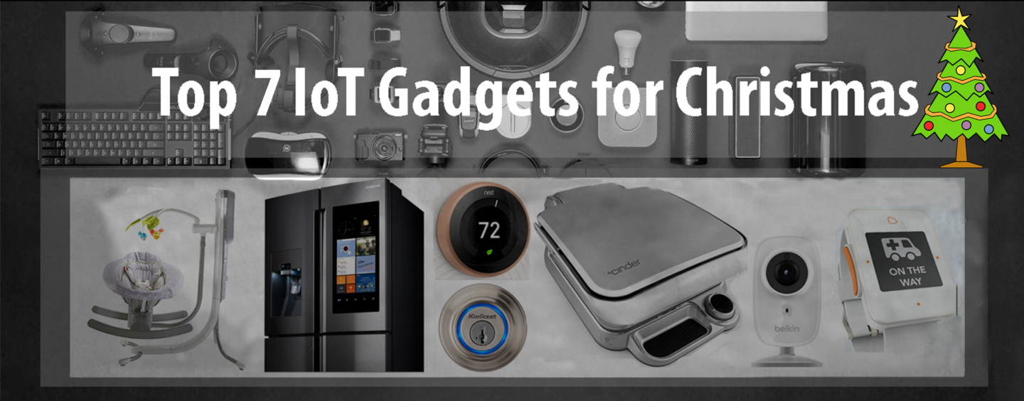 Top 7 IoT Gadgets for Christmas