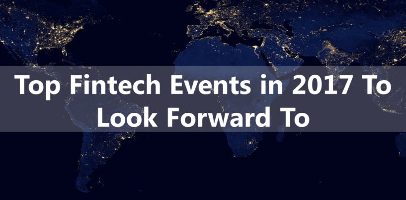 Top Fintech Events in 2017 To Look Forward To