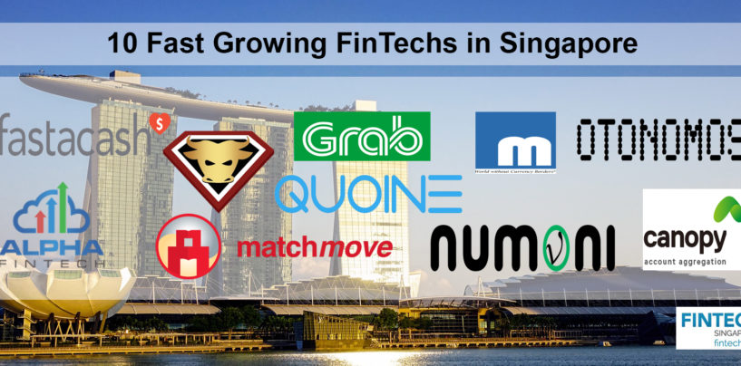 10 Fast Growing FinTechs in Singapore