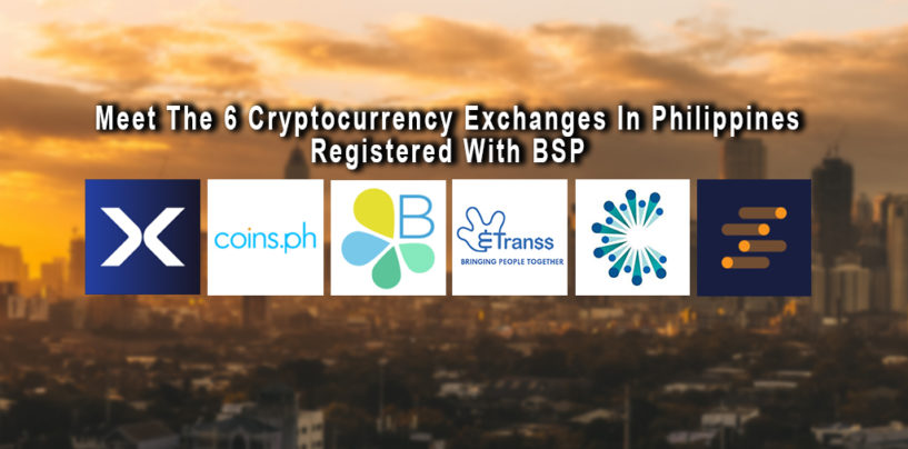 Meet The 6 Cryptocurrency Exchanges In Philippines Registered With BSP