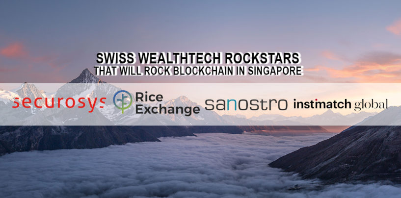 4 Swiss Wealthtech Rockstars That Will Rock Blockchain in Singapore