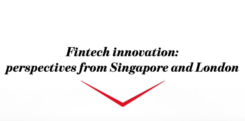 New Report Explores Singapore and London Strengths and Challenges as Fintech Hubs