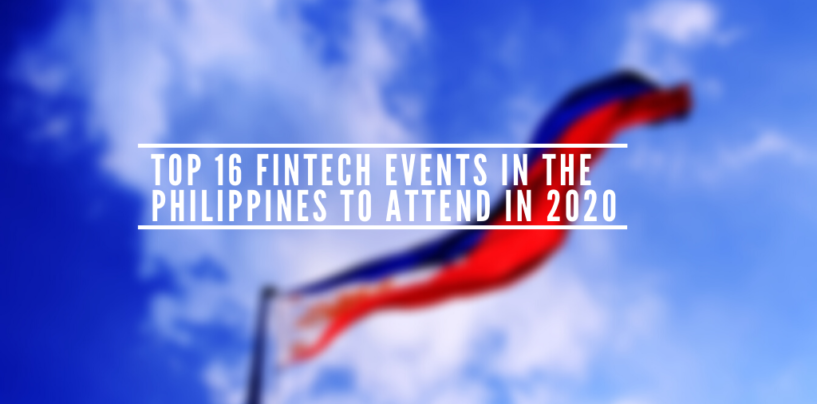 Top 16 Fintech Events in the Philippines to Attend in 2020