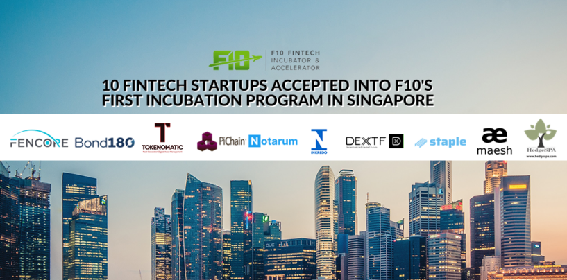 10 Fintech Startups Accepted into F10’s First Incubation Program in Singapore