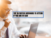 Top 10 Fintech Webinars to Attend if You are in Asia