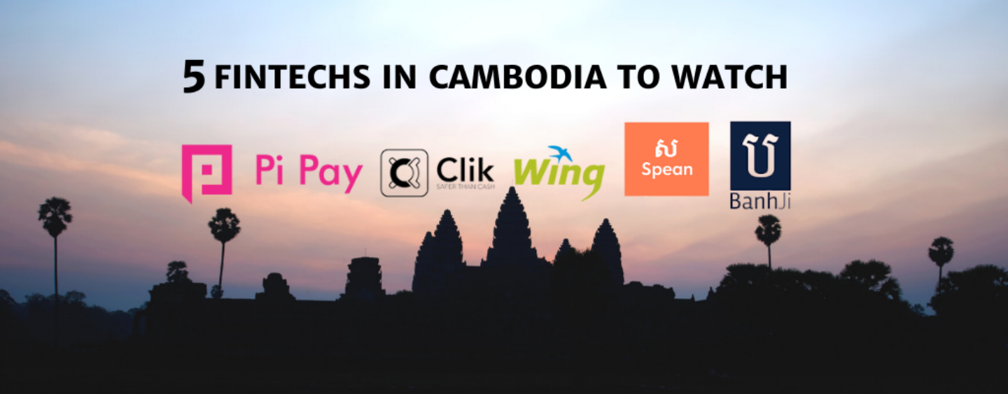 5 Fintechs in Cambodia to Watch
