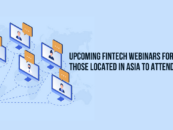 Top 10 Upcoming Fintech Webinars for Those Located in Asia to Attend