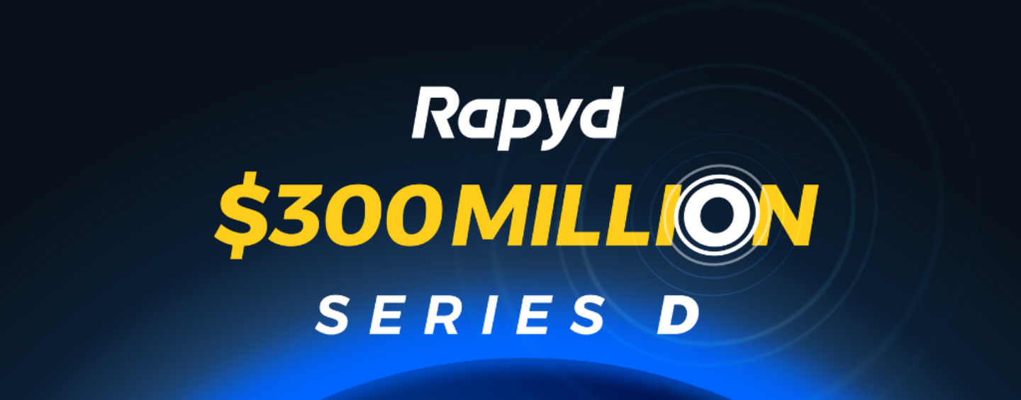 Rapyd Bags $300 Million in Series D Funding Round