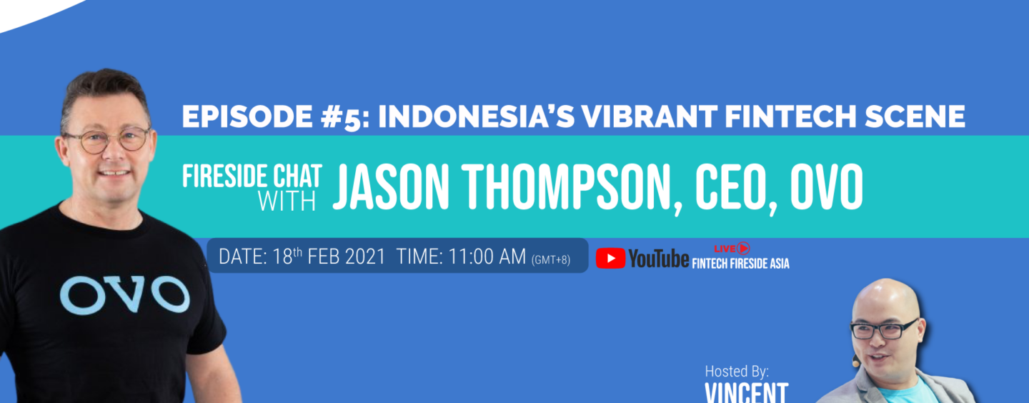 EP #5: Indonesia’s Vibrant Fintech Scene ft. Jason Thompson, CEO, OVO