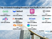 Top 10 Fintech Funding Mega Rounds in Asia Pacific in 2021 so Far