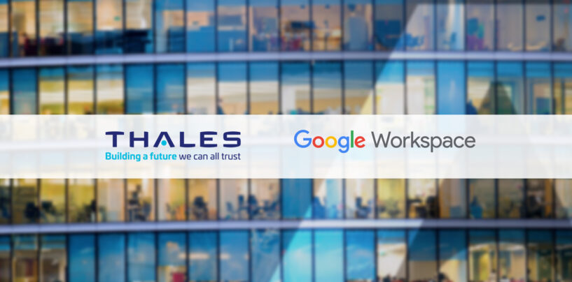 Thales Enables Organisations to Enhance Their Google Workspace’s Privacy Capabilities