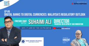 EP #9: Digital Banks to Digital Currencies: Malaysia’s Regulatory Outlook ft. Suhaimi, Director, BNM