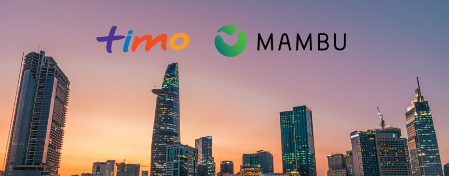 Vietnamese Digital Bank Timo Taps Mambu’s Cloud Banking Platform