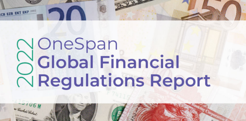Here Are the Key Findings From OneSpan’s Global Financial Regulations Report