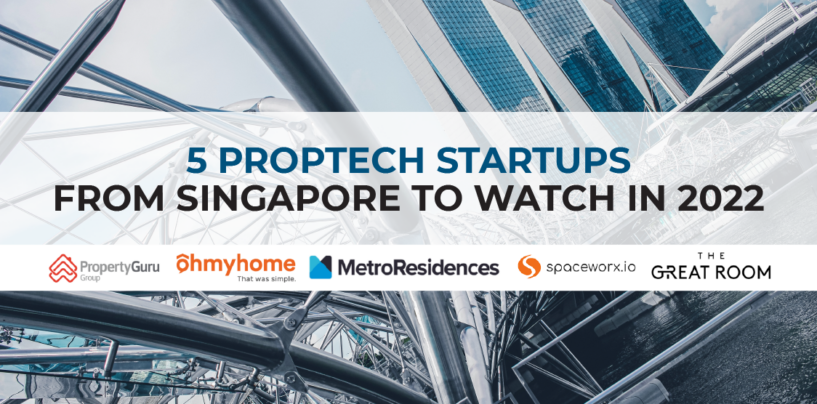 5 Top Proptech Startups from Singapore to Watch in 2022