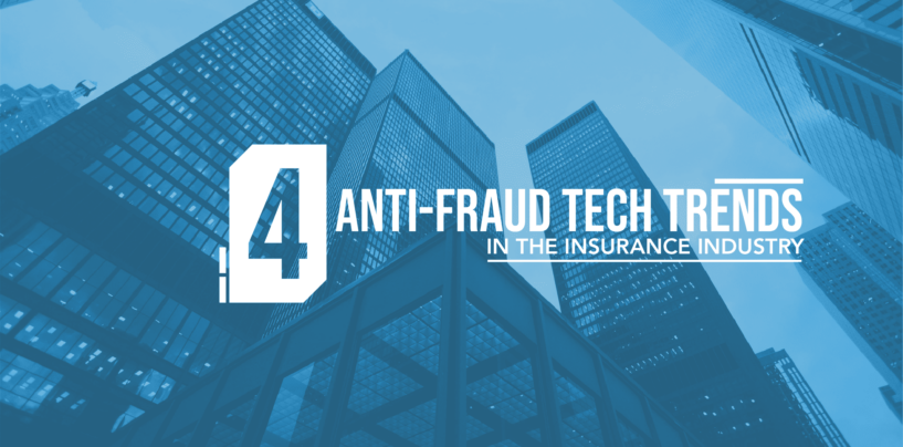 4 Anti-Fraud Tech Trends in the Insurance Industry