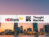 Vietnam’s HD Bank Picks Thought Machine to Reinvent Its Digital Offerings
