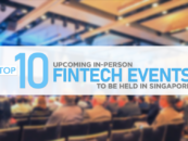 Top 10 Upcoming In-Person Fintech Events to Be Held in Singapore in 2022