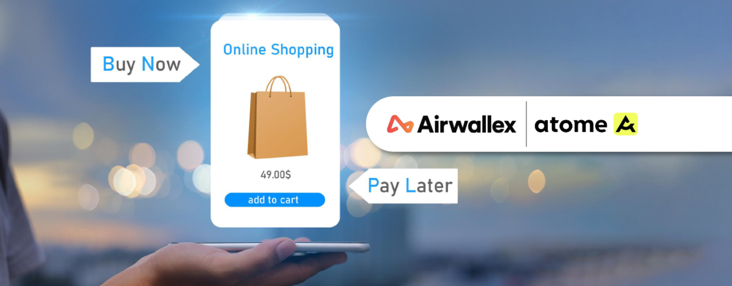 Airwallex Partners With Atome to Enable BNPL Payments For Singapore Merchants