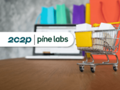 2C2P Partners Pine Labs to Expand BNPL Acceptance Across Six APAC Countries