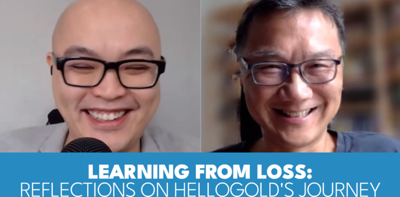 EP 10: Learning from Loss: Reflections on HelloGold’s Journey