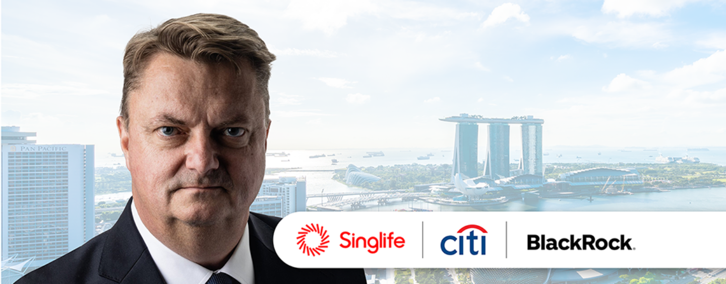 Singlife Taps Citi and Blackrock to Revamp Its Investment Capabilities