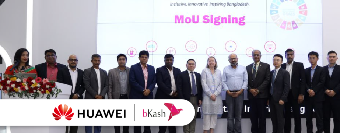 Huawei and bKash to Advance Financial Inclusion in Bangladesh in line with SDGs