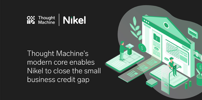 Thought Machine’s Modern Core Enables Nikel to Close the Small Business Credit Gap