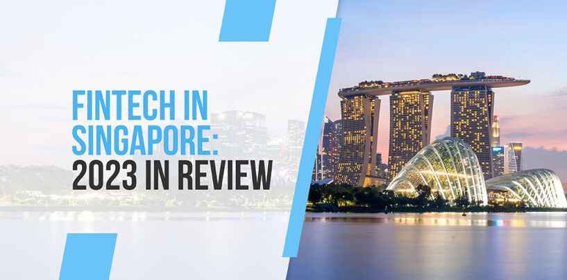 Fintech in Singapore: 2023 in Review