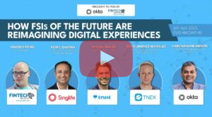 How FSIs of The Future Are Reimagining Digital Experiences